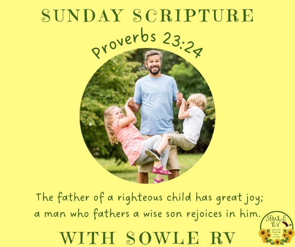 Sunday Scripture with SOWLE RV | Proverbs 23:24 The father of a righteous child has great joy; a man who fathers a wise son rejoices in him. | SOWLE RV