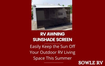 How to Keep the Sun Off Your RV Camping Site with an RV Awning Sunshade Screen