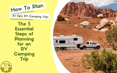 5 Essential Steps of Planning for an Epic RV Camping Trip