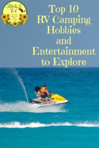 Top 10 RV Camping Hobbies and Entertainment to Explore | SOWLE RV