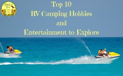 Top 10 RV Camping Hobbies and Entertainment to Explore