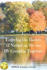 Enjoying the Beauty of Nature as We Go RV Camping Together [SOWLE Journeys of Faith] | SOWLE RV