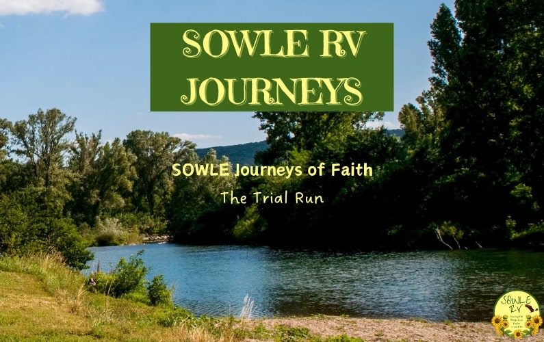 SOWLE RV JOURNEYS: The Trial Run [SOWLE Journeys of Faith]