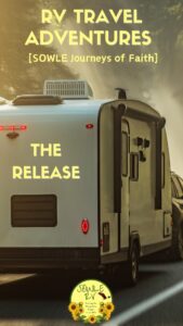 The Release! [SOWLE Journeys of Faith] | SOWLE RV