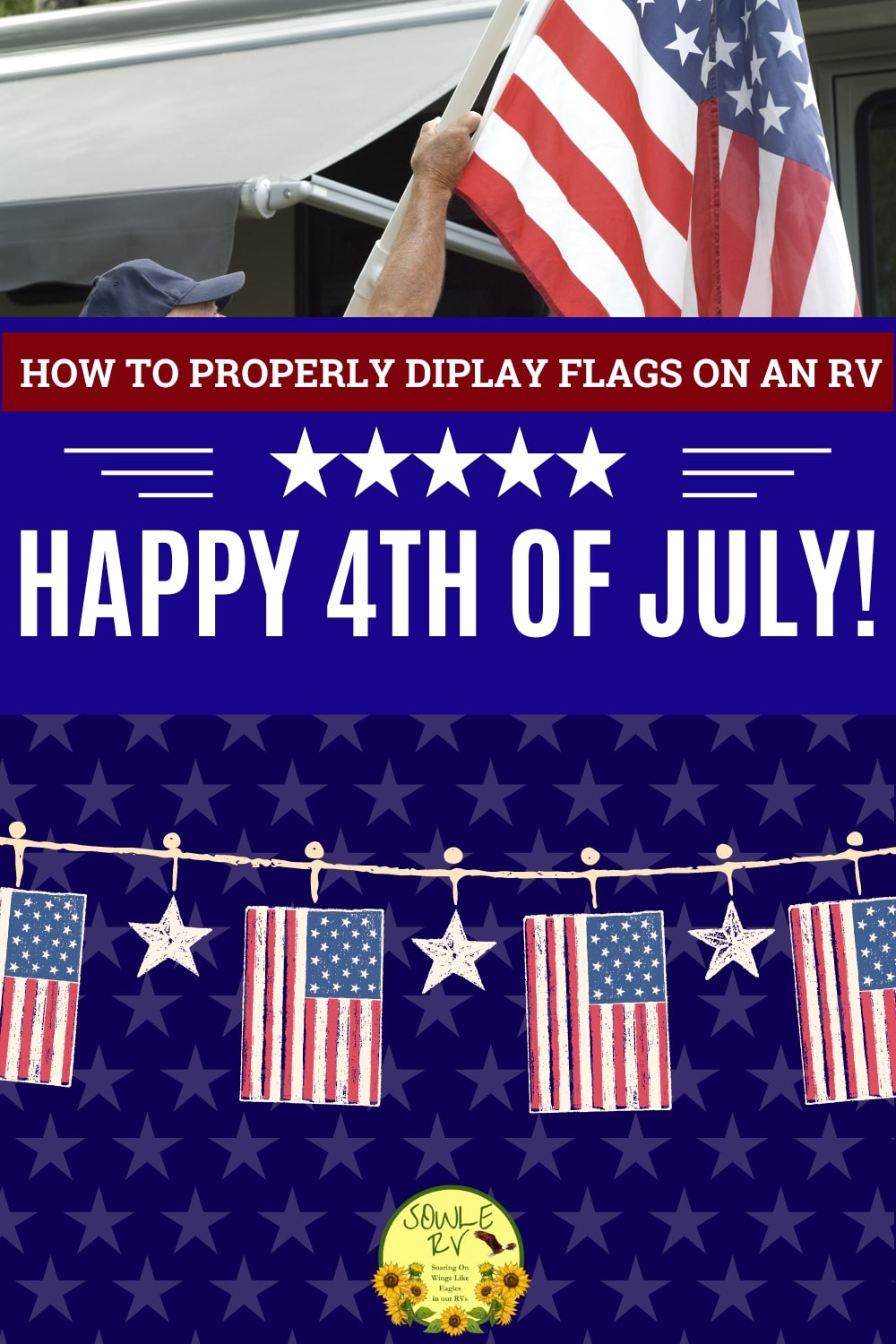 How to Properly Display Flags on an RV Happy 4th of July SOWLE RV