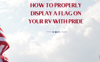 How to Properly Display a Flag on Your RV with Pride