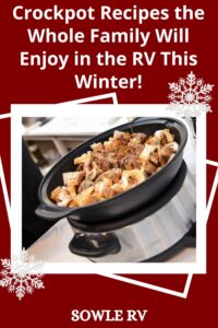 Crockpot Recipes the Whole Family Will Enjoy in the RV This Winter! | SOWLE RV