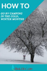 How to Go RV Camping in the Cold Winter Months | SOWLE RV