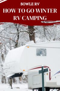 How to Go RV Camping in the Cold Winter Months | SOWLE RV